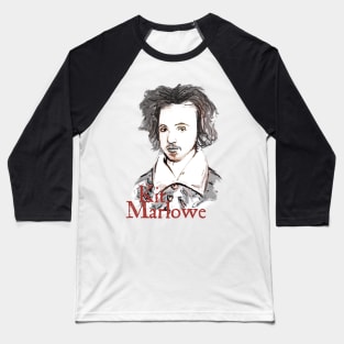 Kit Marlowe - Elizabethan Tragedian Baseball T-Shirt